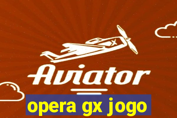 opera gx jogo